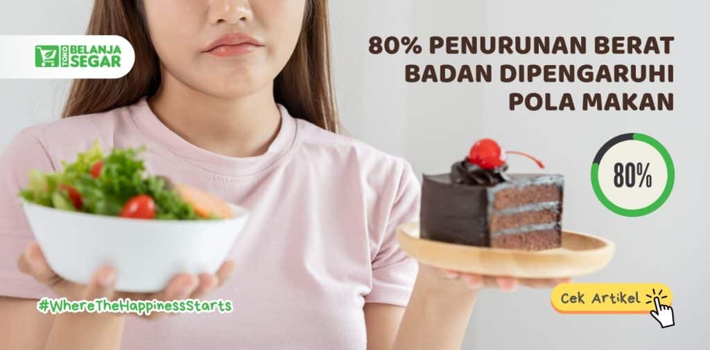 80% PENURUNAN BERAT BADAN DIPENGARUHI POLA MAKAN